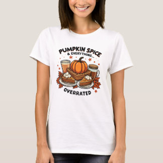 Kürbisgewürz überbewertet - Herbst Dessert Spaß T-Shirt