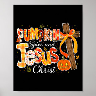 Kürbisgewürz und Jesus fallen Glauben Poster