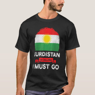 Kurdistan Ruft Ich Muss Gehen Kurdisches Erbe Ro T-Shirt