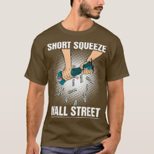 Kurz Squeeze Wall Street Funny Stock Broker T-Shirt