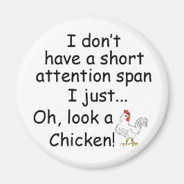 Kurze Aufmerksamkeit Span Chicken Funny Magnet