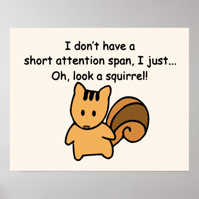 Kurze Aufmerksamkeit Span Eichhörnchen Humor Poster (Vorne)