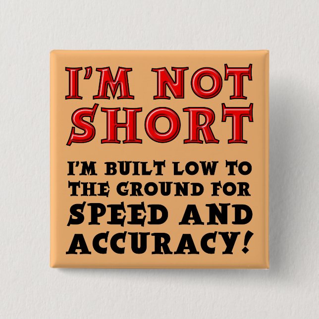 Kurze Leute Speed Accuracy Funny Button Abzeichen  (Vorderseite)