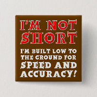 Kurze Leute Speed Accuracy Funny Button Abzeichen 