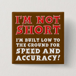 Kurze Leute Speed Accuracy Funny Button Abzeichen 