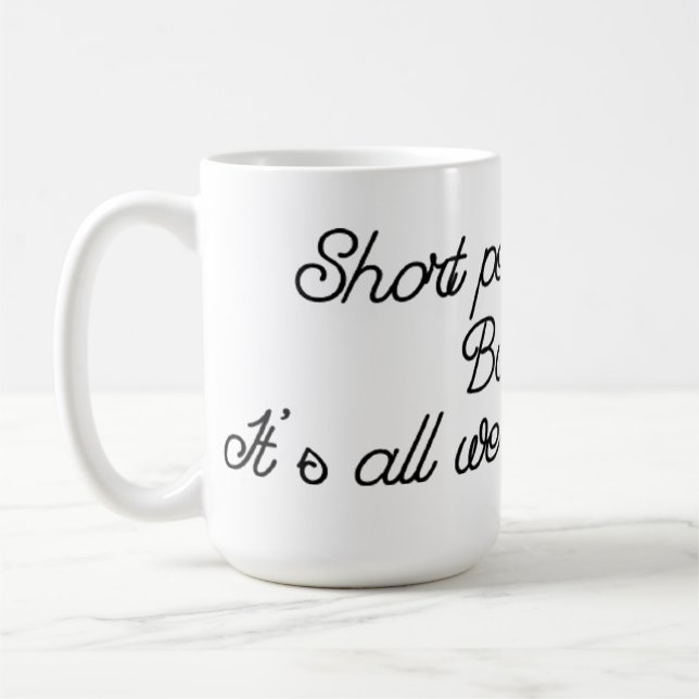 Kurze Leute-Tritt-Hintern-Kaffee-Tasse Tasse (Links)