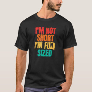 Kurze Menschen Redewendungen ich bin nicht kurz, i T-Shirt