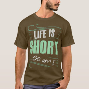 Kurze Menschen Spaß Zitat Inspiration Zitat Motiv T-Shirt
