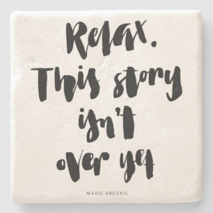 Kurze Zitate: Entspannen Sie sich. Diese Steinuntersetzer