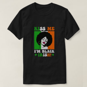 Küsing Me Ich bin Black Irish St Patricks Day Blac T-Shirt