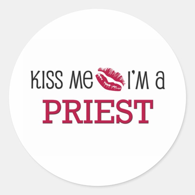 Küss, dass ich ein PRIEST bin Runder Aufkleber (Vorderseite)