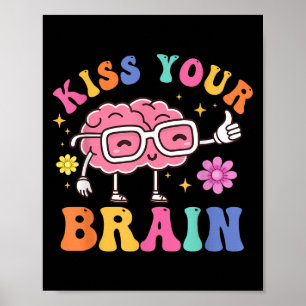 Küss dein Gehirn mit Gles Motivati glücklich Poster