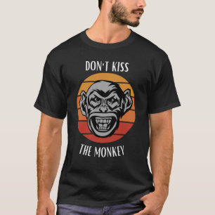 Küss den Affen nicht T-Shirt