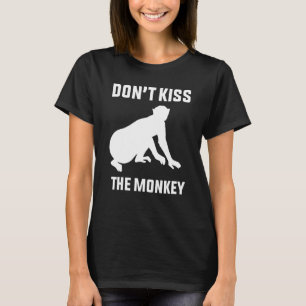 Küss den Affenpocken nicht T-Shirt