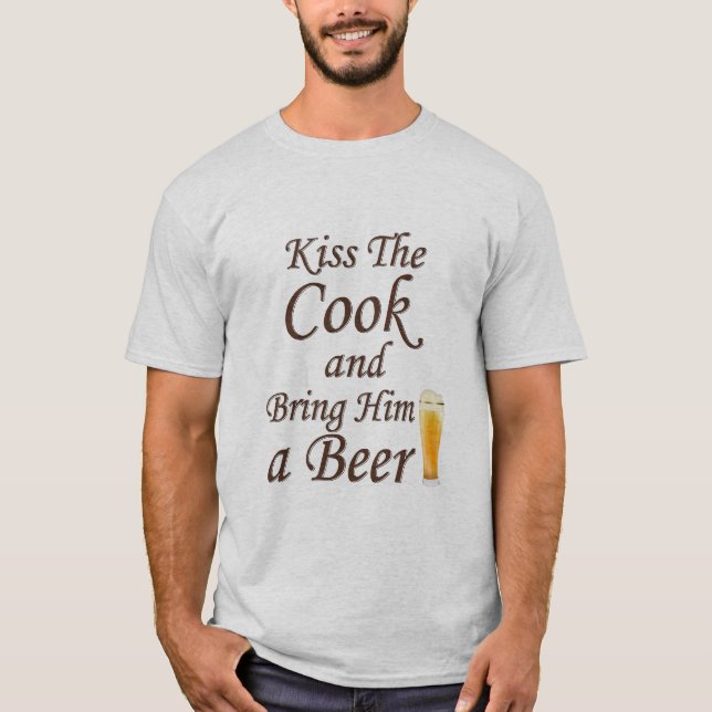 Küss den Koch und bringe ihm ein Bier T-Shirt (Vorderseite)