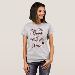 Küss den Koch und bringe ihren Wein mit T-Shirt