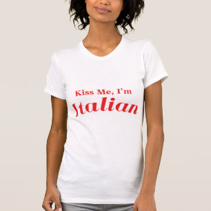 Küss Me Ich bin Italiener T-Shirt