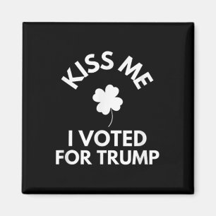 Küss me ich für Trump Funny gestimmt Magnet