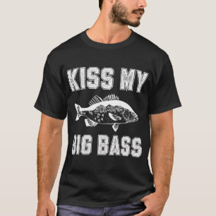 Küss mein großes Bassangeln T-Shirt