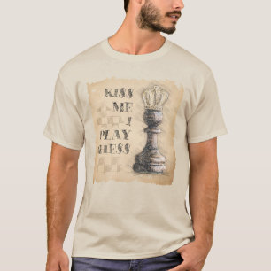 Küss mich, dass ich Schach spiele. Pawn King. Funn T-Shirt