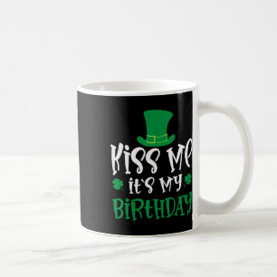 Küss mich, es ist mein Geburtstag Shamrock St. Pat Kaffeetasse
