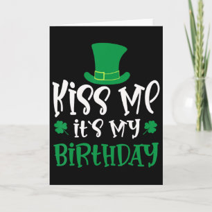 Küss mich, es ist mein Geburtstag Shamrock St. Pat Karte