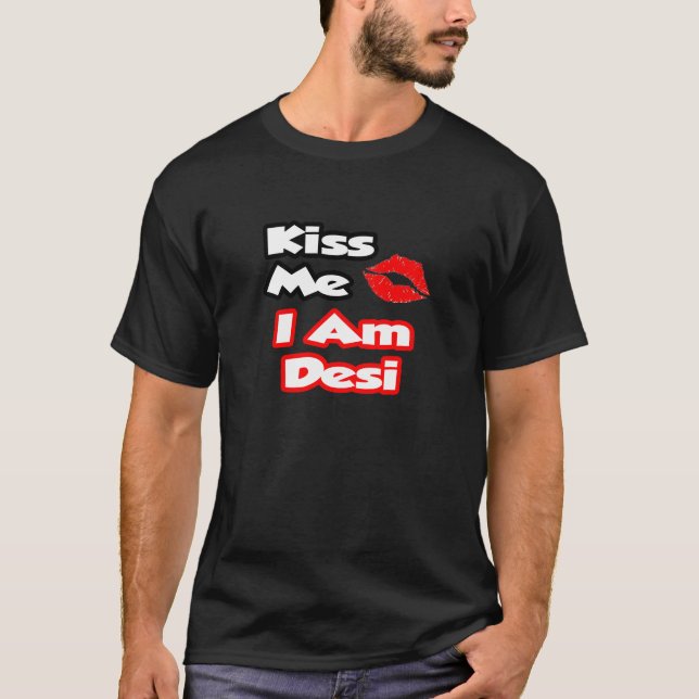 Küss mich ... I Am Desi T-Shirt (Vorderseite)