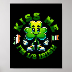 Küss mich, ich bin 18, Irischer St. Patricks Tag G Poster
