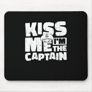 Küss mich, ich bin der Kapitän auf See - Matrose S Mousepad