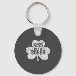 Küss mich, ich bin ein nüchterner St. Patrick's Da Schlüsselanhänger
