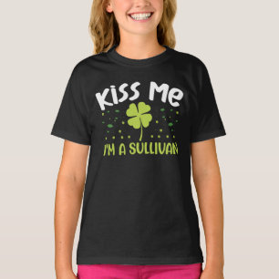 Küss mich, ich bin ein Sullivan - Nachname Sulliva T-Shirt