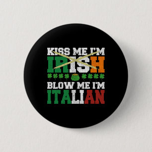 Küss mich, ich bin Ire, blas mich, ich bin Italien Button