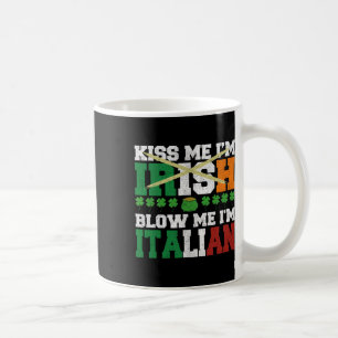 Küss mich, ich bin Ire, blas mich, ich bin Italien Kaffeetasse