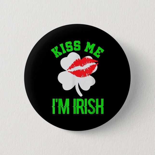 Küss mich, ich bin Ire St. Patricks Day  Button (Vorderseite)