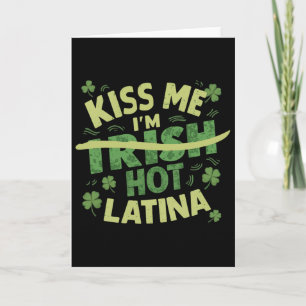 Küss mich, ich bin irisch heiße Latina lustige his Karte