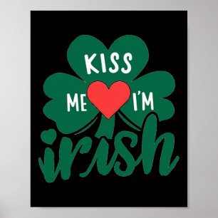 Küss mich, ich bin irisch Kleeblatt St. Patricks D Poster