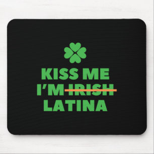 Küss mich, ich bin irisch Latina Lustiger Spruch C Mousepad