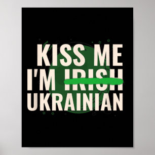 Küss mich, ich bin irisch-ukrainisch - Lustige Ukr Poster