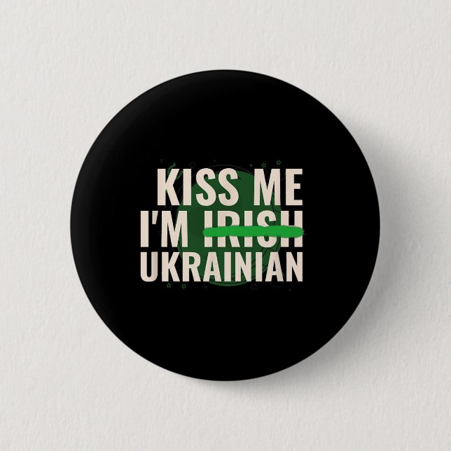 Küss mich, ich bin irisch-ukrainisch - Lustiges Uk Button (Vorderseite)