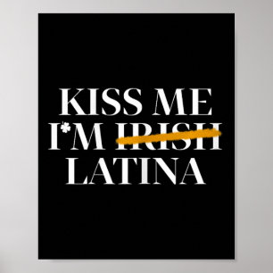 Küss mich, ich bin irische Latina - Hispano St. Pa Poster