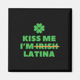 Küss mich, ich bin irische Latina Lustiger Spruch  Magnet