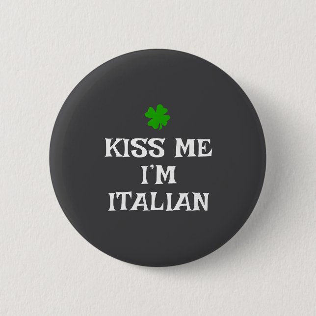 Küss mich, ich bin Italiener St. Patrick's Day Iri Button (Vorderseite)