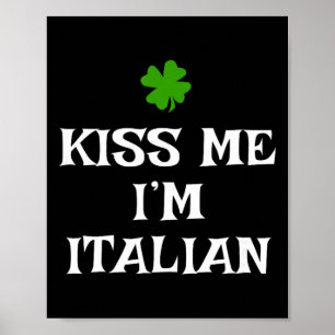 Küss mich, ich bin Italiener St. Patrick's Day Iri Poster