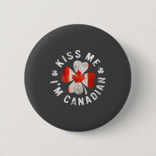 Küss mich, ich bin Kanadier St. Patrick's Day Kana Button