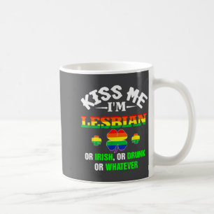 Küss mich, ich bin lesbisch, oder Irin, oder betru Kaffeetasse