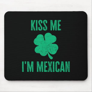 Küss mich, ich bin mexikanisches Hemd Lustig Irish Mousepad