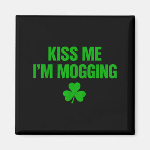 Küss mich, ich bin mogging magnet
