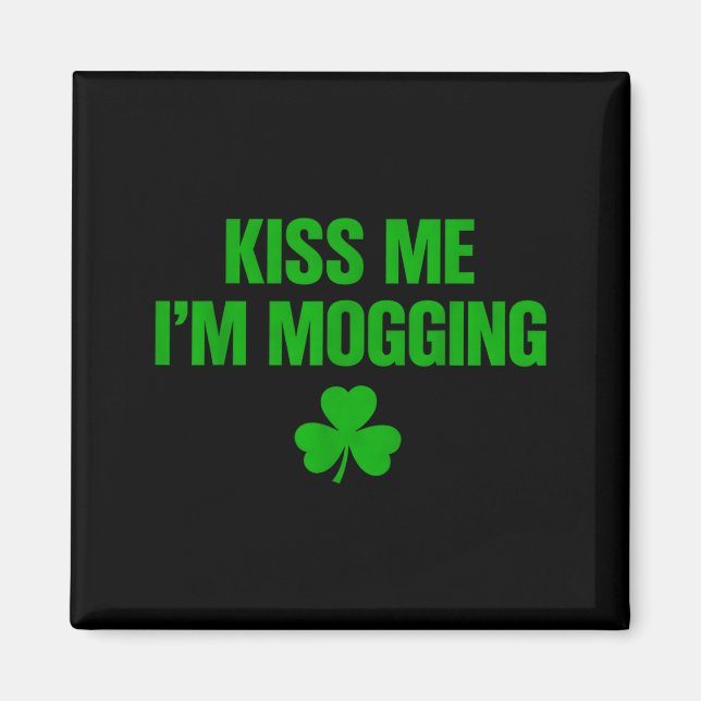 Küss mich, ich bin mogging  magnet (Vorne)