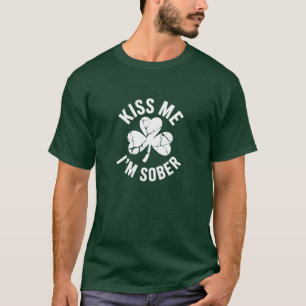Küss mich, ich bin nüchtern St. Patricks Day Nücht T-Shirt