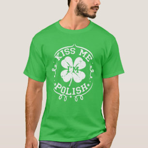 Küss mich, ich bin Polnisch Lustiges St. Patricks  T-Shirt